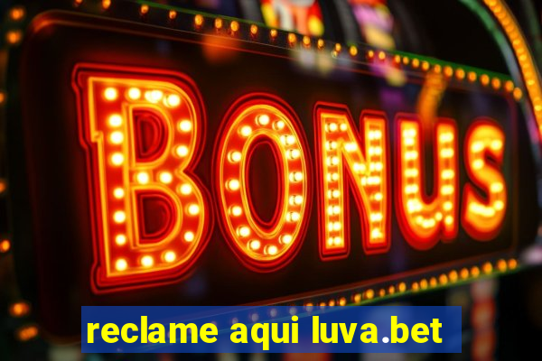 reclame aqui luva.bet